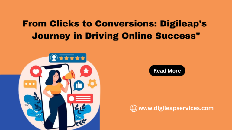 
  From Clicks to Conversions: Digileap’s Journey in Driving Online Success