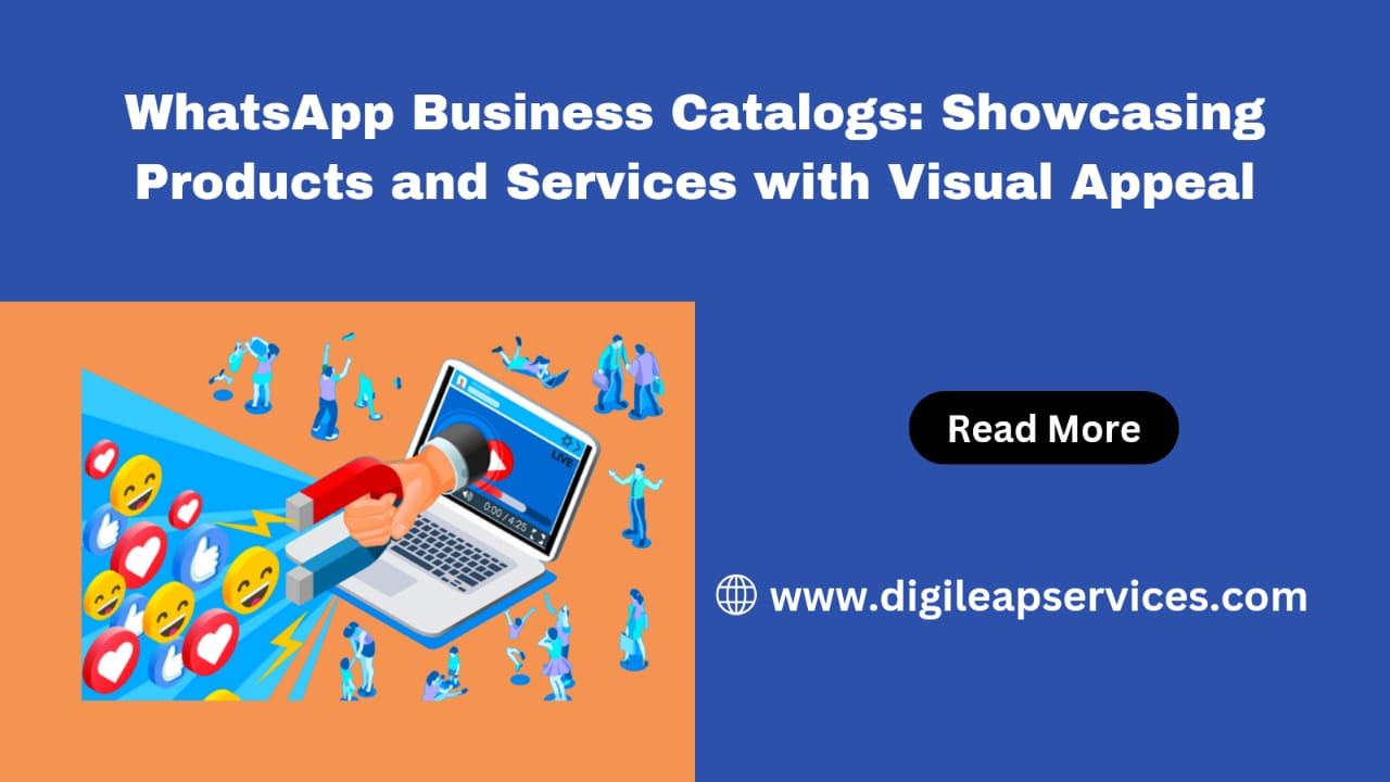 WhatsApp Business Catalogs: Showcasing Products and Services with Visual Appeal