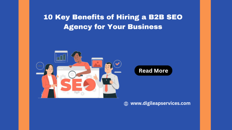 
  Benefits of Hiring a B2B SEO Agency for Your Business 