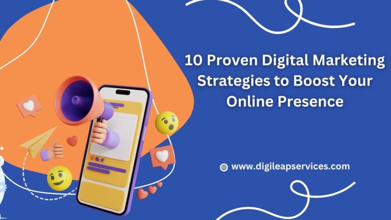 
  10 Proven Digital Marketing Strategies to Boost Your Online Presence