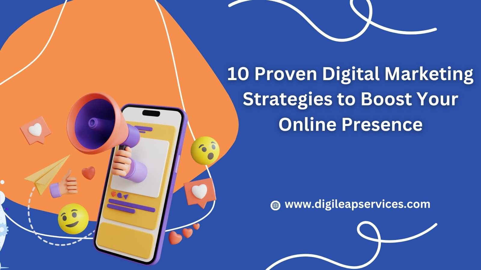 10 Proven Digital Marketing Strategies to Boost Your Online Presence