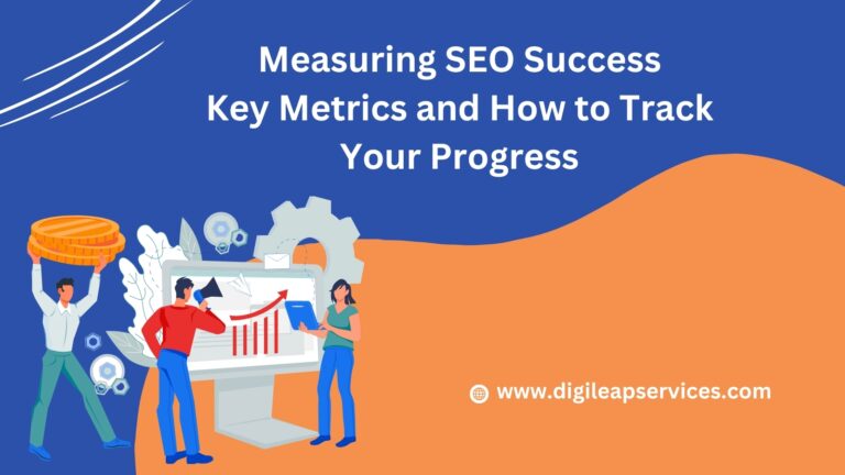 
  Measuring SEO Success: Key Metrics and How to Track Your Progress