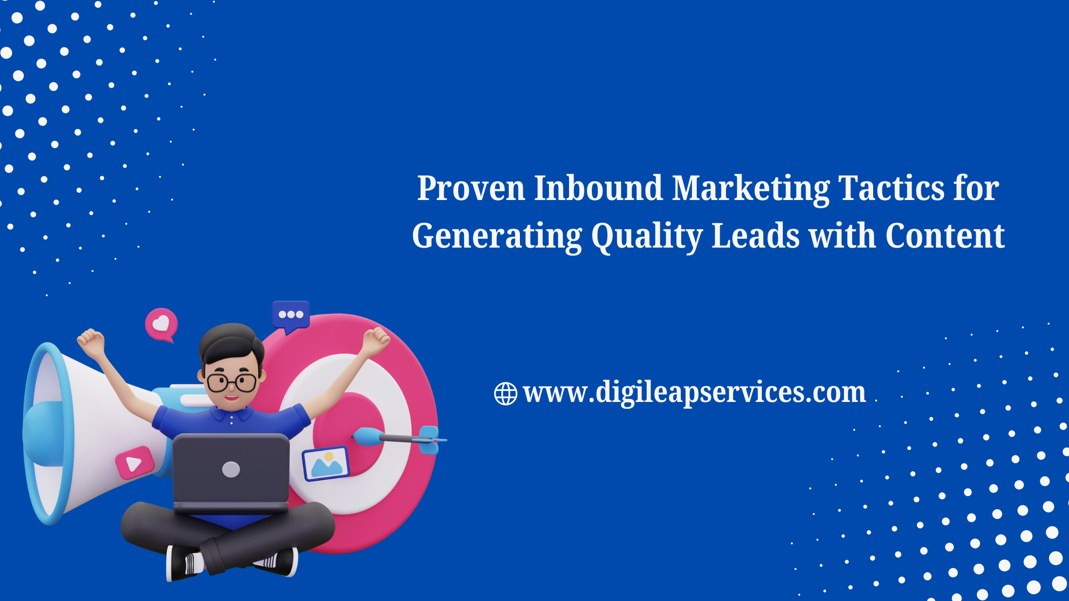 Proven Inbound Marketing Tactics for Generating Quality Leads with Content