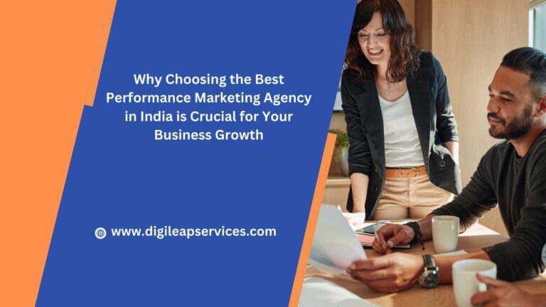
  Why Choosing the Best Performance Marketing Agency in India is Crucial for Your Business Growth