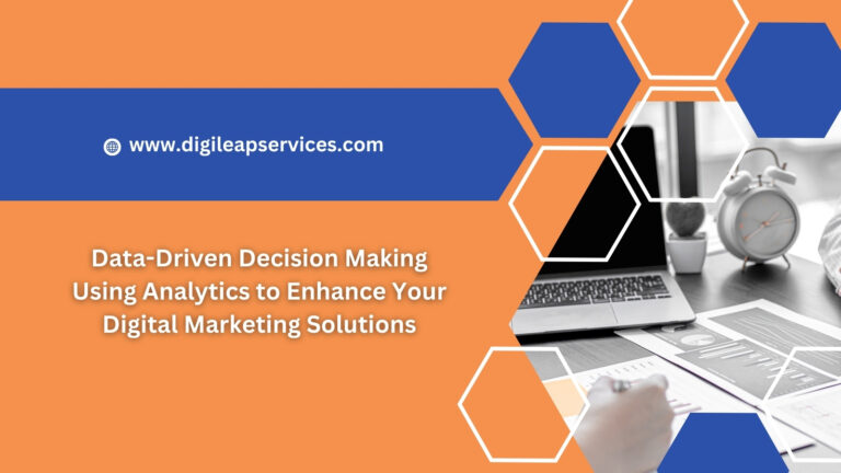 
  Data-Driven Decision Making: Using Analytics to Enhance Your Digital Marketing Solutions