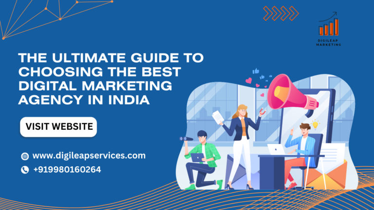 The Ultimate Guide to Choosing the Best Digital Marketing Agency in India