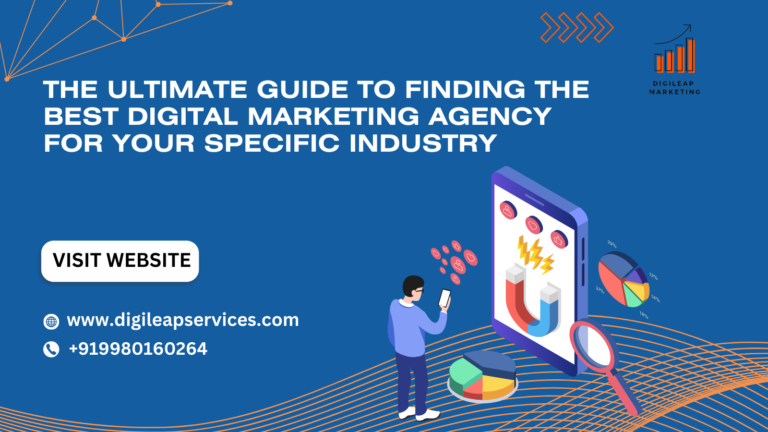 
  The Ultimate Guide to Finding the Best Digital Marketing Agency for Your Specific Industry