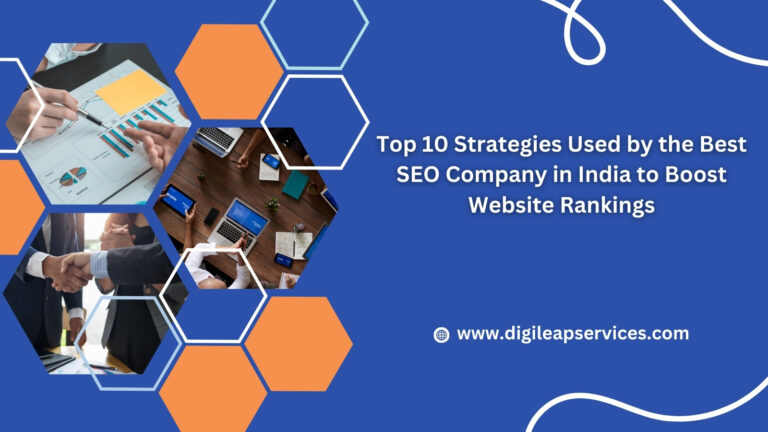 
  Top 10 Strategies Used by the Best SEO Company in India to Boost Website Rankings 