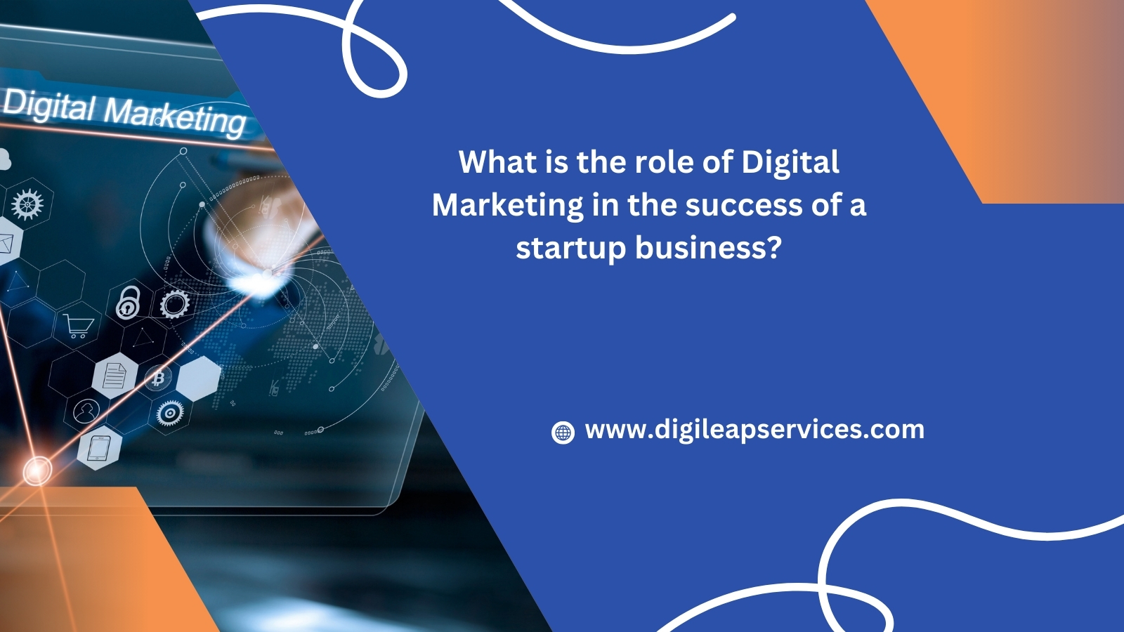 What is the role of Digital Marketing in the success of a startup business?