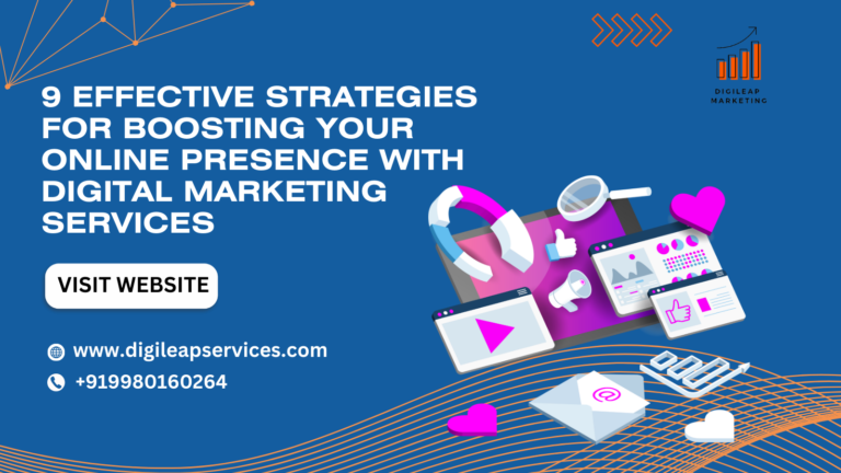 
  9 Effective Strategies for Boosting Your Online Presence with Digital Marketing Services