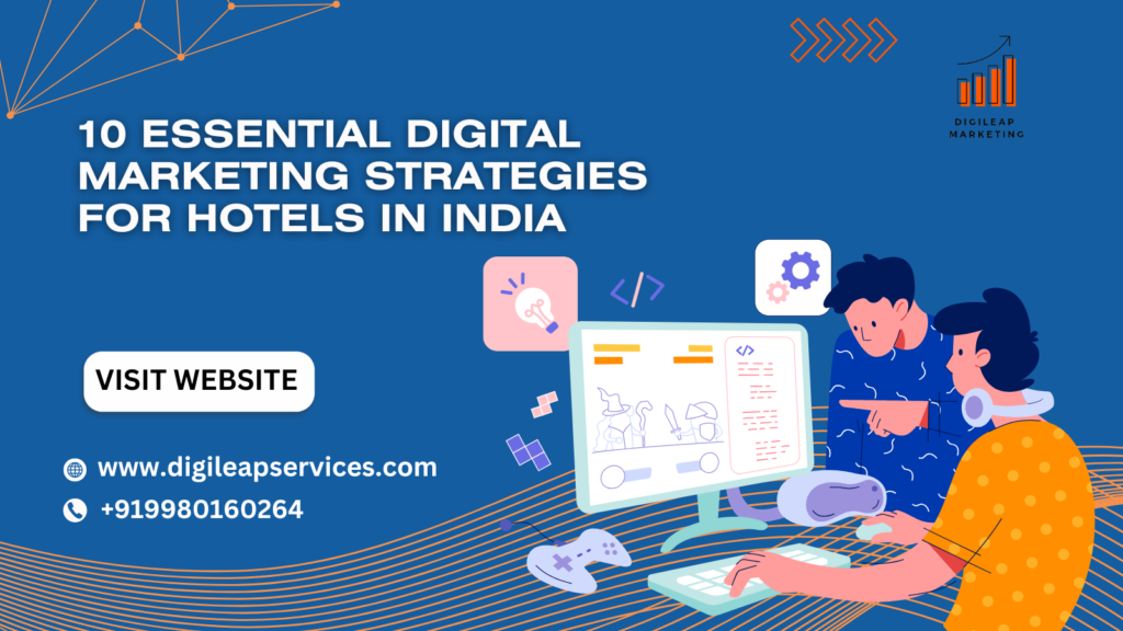 10 Essential Digital Marketing Strategies for Hotels in India