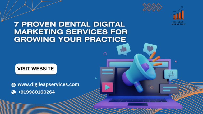 
  7 Proven Dental Digital Marketing Services for Growing Your Practice