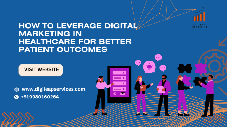 
  How to Leverage Digital Marketing in Healthcare for Better Patient Outcomes