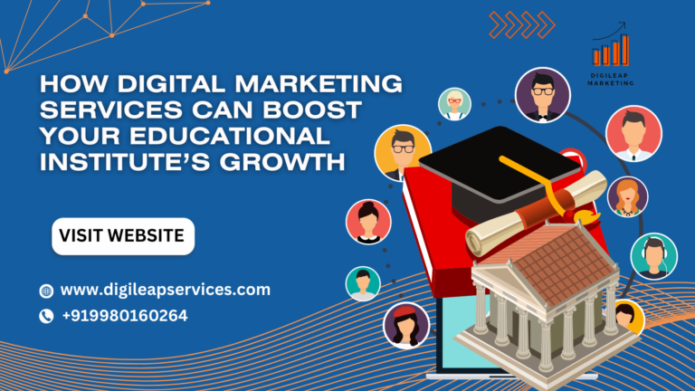 
  How Digital Marketing Services Can Boost Your Educational Institute’s Growth