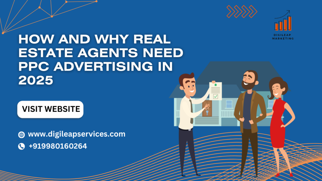 How and Why Real Estate Agents Need PPC Advertising in 2025