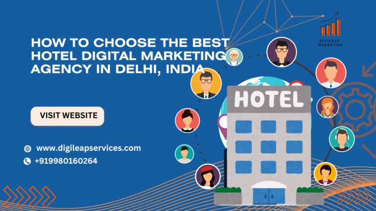 
  How to Choose the Best Hotel Digital Marketing Agency in Delhi, India