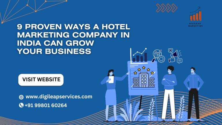 
  9 Proven Ways a Hotel Marketing Company in India Can Grow Your Business