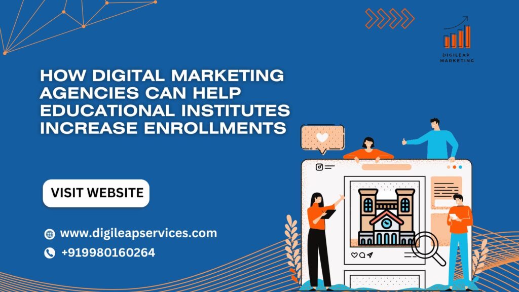 How Digital Marketing Agencies Can Help Educational Institutes Increase Enrollments