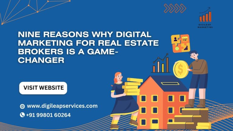 
  Nine Reasons Why Digital Marketing for Real Estate Brokers Is a Game-Changer