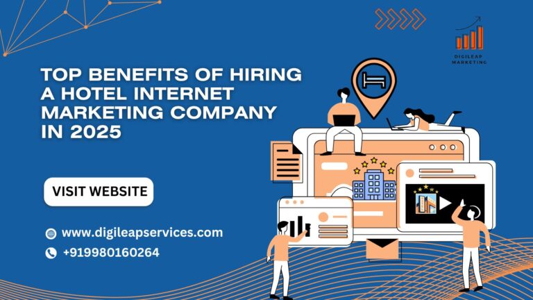 
  Top Benefits of Hiring a Hotel Internet Marketing Company in 2025