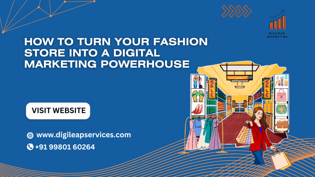 How to Turn Your Fashion Store into a Digital Marketing Powerhouse